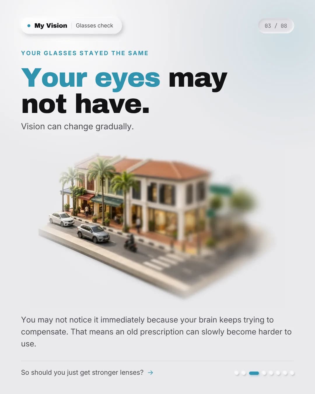 An isometric daytime street corner, softly out of focus — the world staying the same while the eyes change.